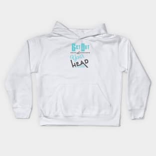 Get Out of Your Head Kids Hoodie